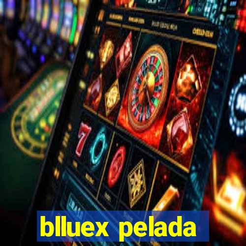 blluex pelada